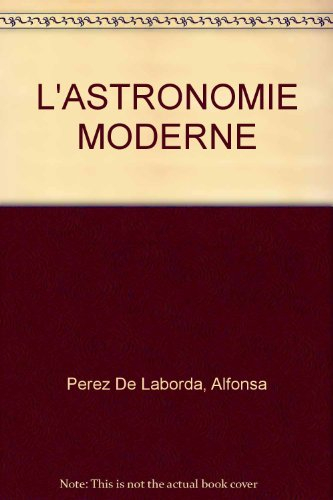 Histoire du ciel et de la terre. Vol. 2. L'Astronomie moderne