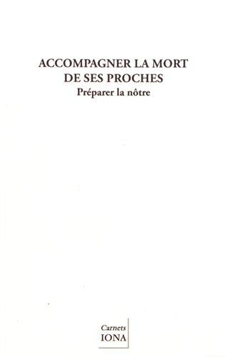 Accompagner la mort de ses proches : préparer la nôtre