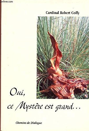 oui, ce mystère est grand...