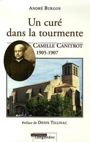 Un curé dans la tourmente : Camille Canitrot, 1905-1907