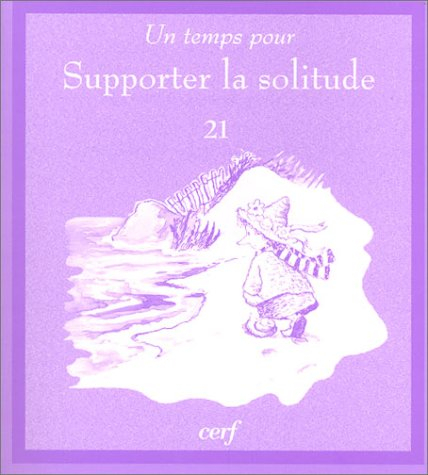 Un temps pour supporter la solitude