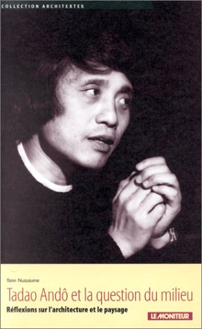 Tadao Andô et la question du milieu : réflexions sur l'architecture et le paysage