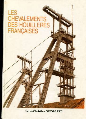 Les chevalements des houillères françaises : de 1830 à 1989