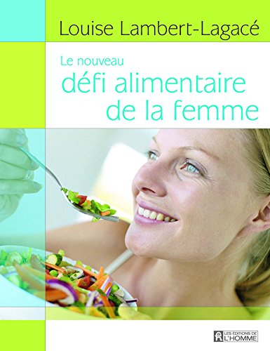 Le défi alimentaire de la femme : préserver son capital santé en retrouvant le plaisir de manger