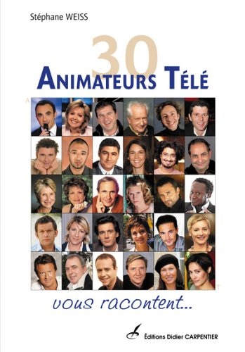 30 animateurs télé vous racontent...
