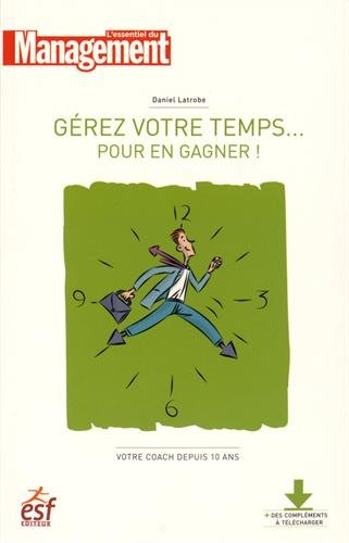 Gérer votre temps... pour en gagner !