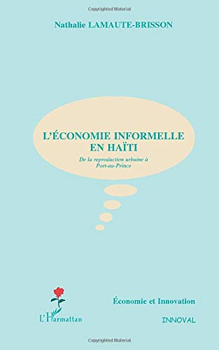 L'économie informelle en Haïti : de la reproduction urbaine à Port-au-Prince