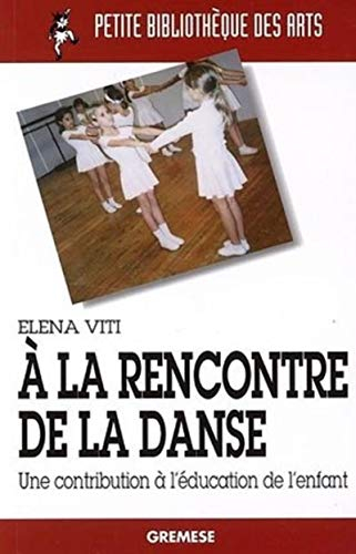 A la rencontre de la danse: Une contribution à l'éducation de l'enfant