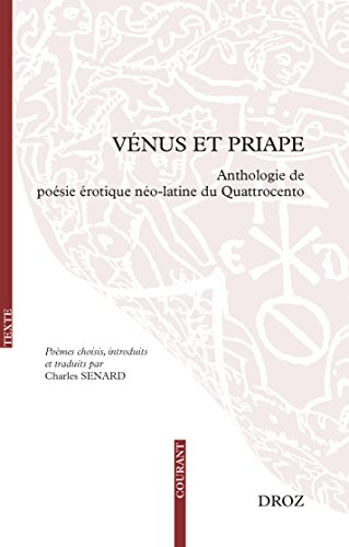 Vénus et Priape : anthologie de poésie érotique néo-latine du quattrocento