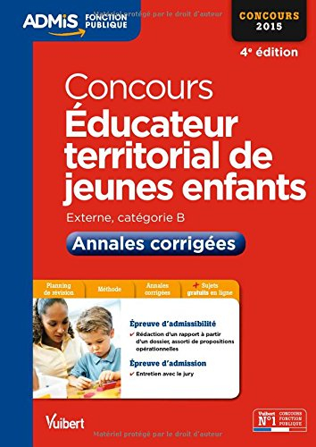 Educateur territorial de jeunes enfants : externe, catégorie B : annales corrigées, concours 2015