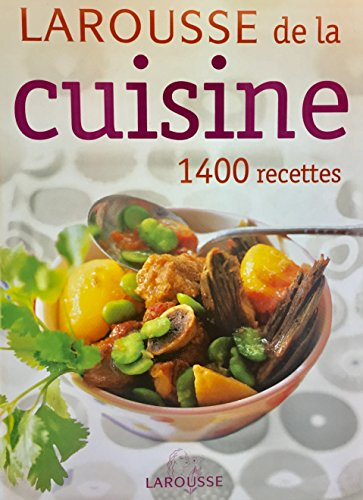 Larousse de la cuisine : 1.400 recettes