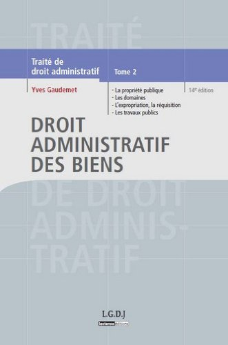 Traité de droit administratif. Vol. 2. Droit administratif des biens : la propriété publique, les do