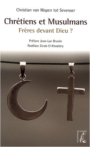 Chrétiens et musulmans, frères devant Dieu ?