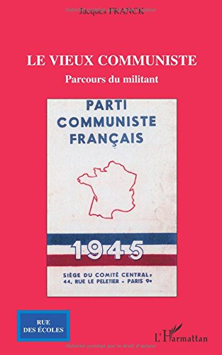 Le vieux communiste : parcours du militant