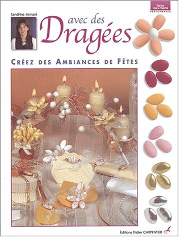 Avec des dragées : créez des ambiances de fêtes