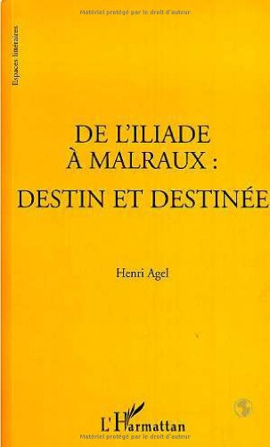 De l'Iliade à Malraux : destin et destinée