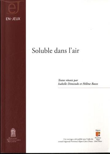 Soluble dans l'air : conférences de la Bibliothèque de l'Université d'Avignon, 12 mars-20 avril 2012