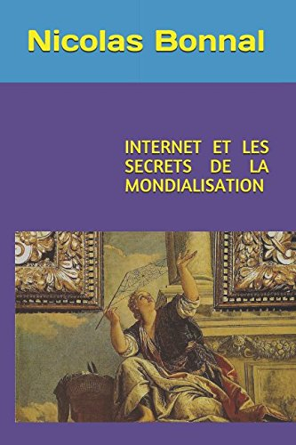 INTERNET ET LES SECRETS DE LA MONDIALISATION
