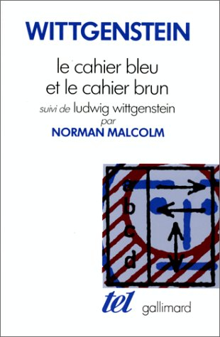 Le Cahier bleu et le cahier brun : études préliminaires aux Investigations philosophiques. Ludwig Wi