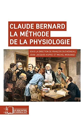 Claude Bernard : la méthode de la physiologie