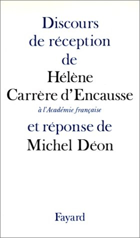 Discours de réception de madame Hélène Carrère d'Encausse à l'Académie française et réponse de Miche