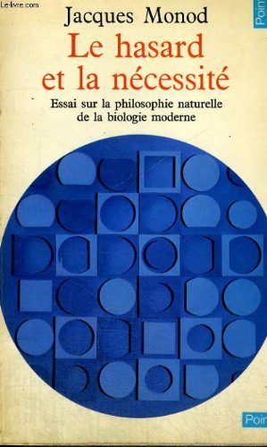 le hasard et la necessite - essai sur la philosophie naturelle de la biologie moderne - collection p