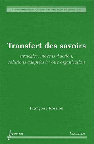 Transfert des savoirs : stratégies, moyens d'action, solutions adaptées à votre organisation