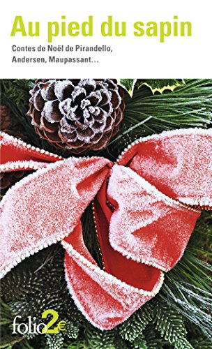 Au pied du sapin : contes de Noël de Pirandello, Andersen, Maupassant...