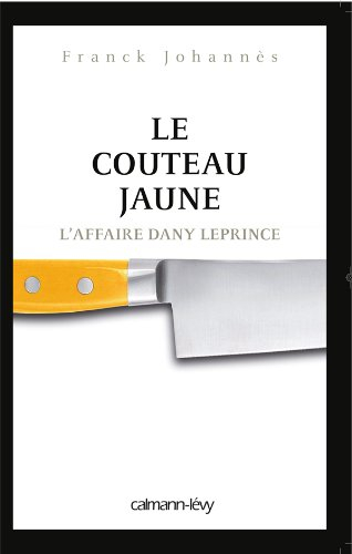 Le couteau jaune : l'affaire Dany Leprince