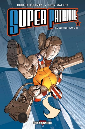 Super Patriote. Vol. 1. Le dernier rempart