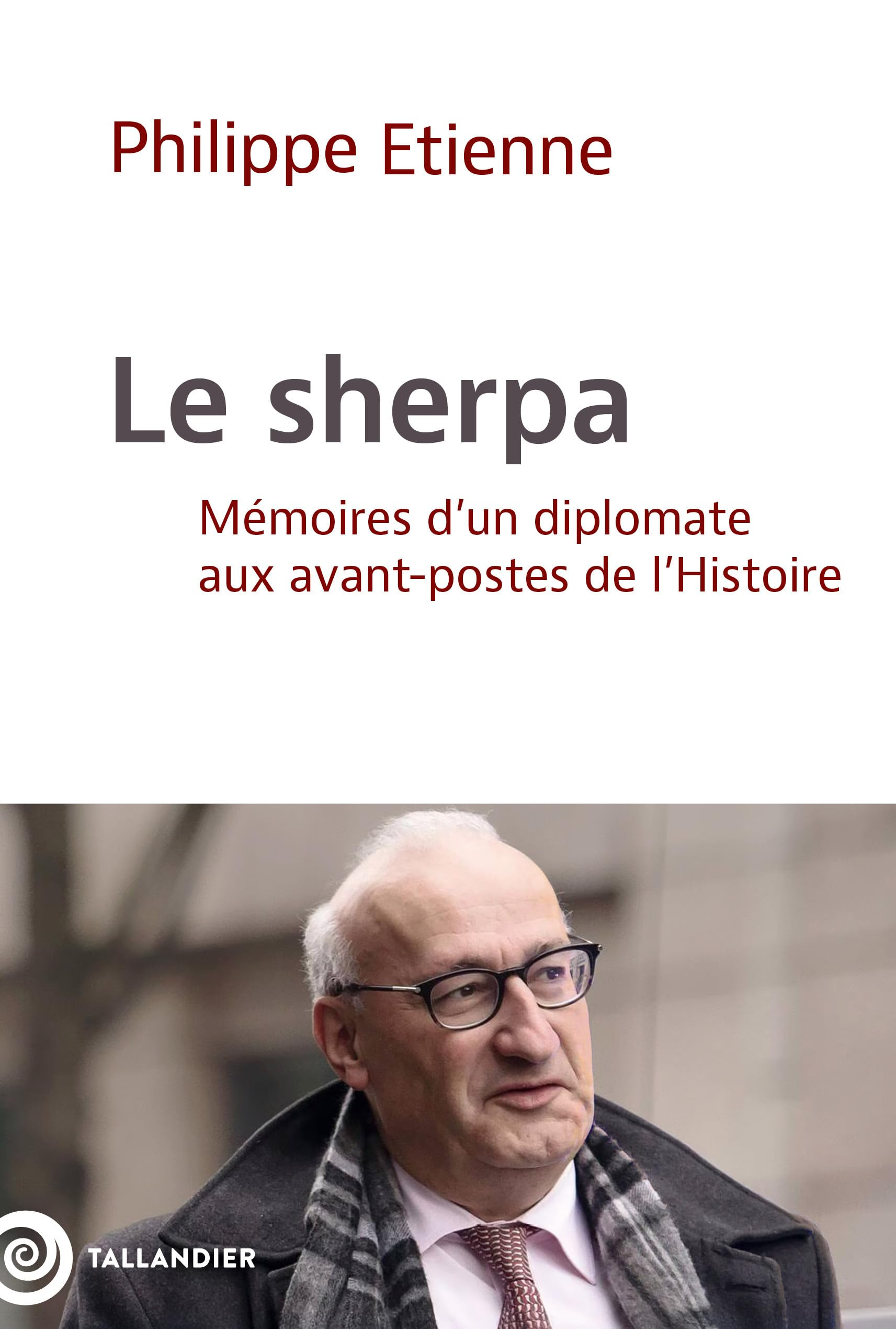Le sherpa : mémoires d'un diplomate aux avant-postes de l'histoire