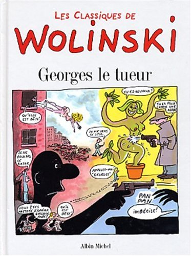 Les classiques de Wolinski. Vol. 1. Georges le tueur