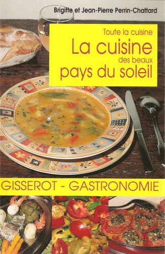 La cuisine des beaux pays du soleil : toute la cuisine