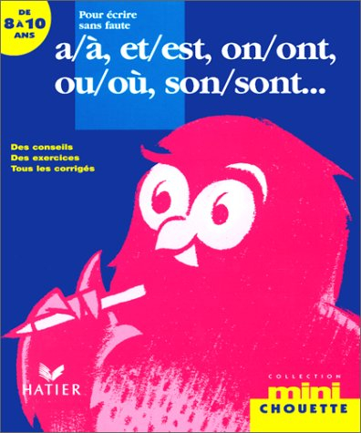 pour écrire sans faute a/à, et/est, on/ont, ou/où, son/sont...8-10 ans