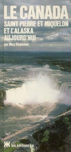 le canada aujourd'hui : saint-pierre-et-miquelon et l'alaska