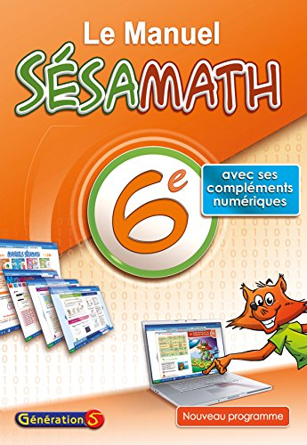 Le manuel Sésamath 6e : avec ses compléments numériques