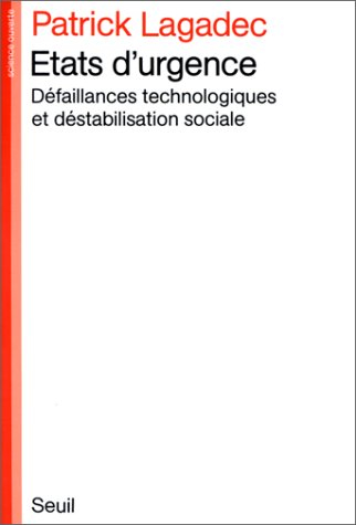 Etats d'urgence : défaillances technologiques et déstabilisation sociale