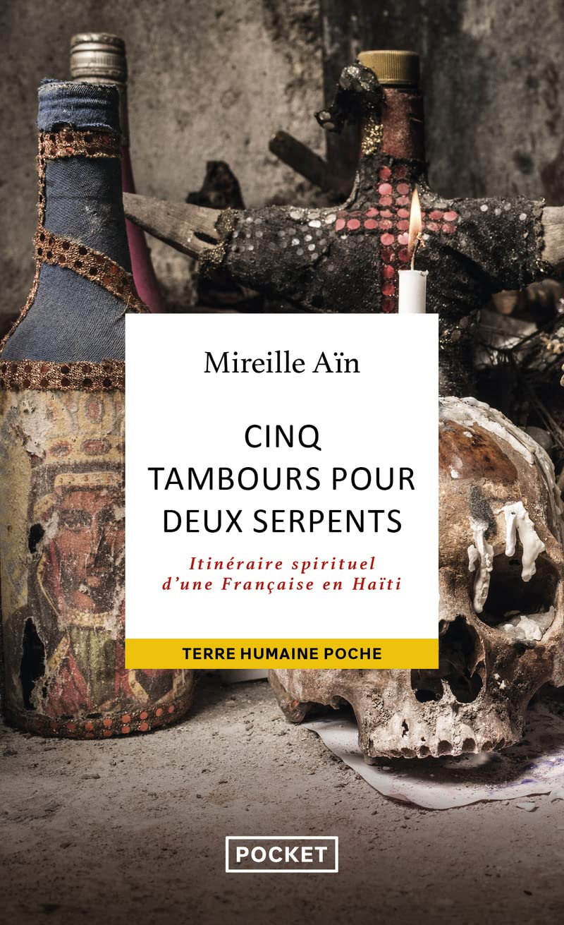 Cinq tambours pour deux serpents : itinéraire spirituel d'une Française en Haïti