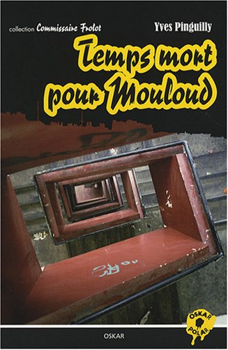 Collection Commissaire Frolot. Temps mort pour Mouloud