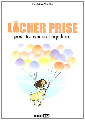 Lâcher prise pour trouver son équilibre