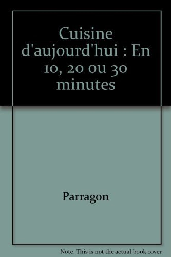 Cuisine d'aujourd'hui : en 10, 20 ou 30 minutes