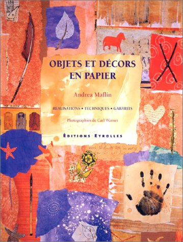 Objets et décors en papier : réalisations, techniques, gabarits