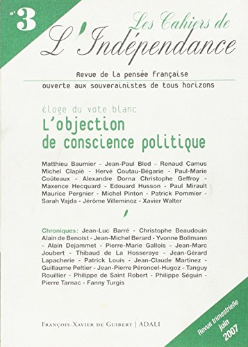 Cahiers de l'indépendance (Les), n° 3. L'objection de conscience politique : éloge du vote blanc