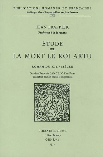 etude sur la mort le roi artu: roman du xiiie siecle: derniere partie du lancelot en prose. troisiem