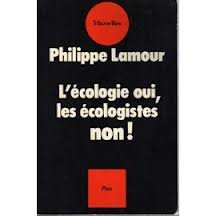 L'Ecologie: oui, les écologistes: non !