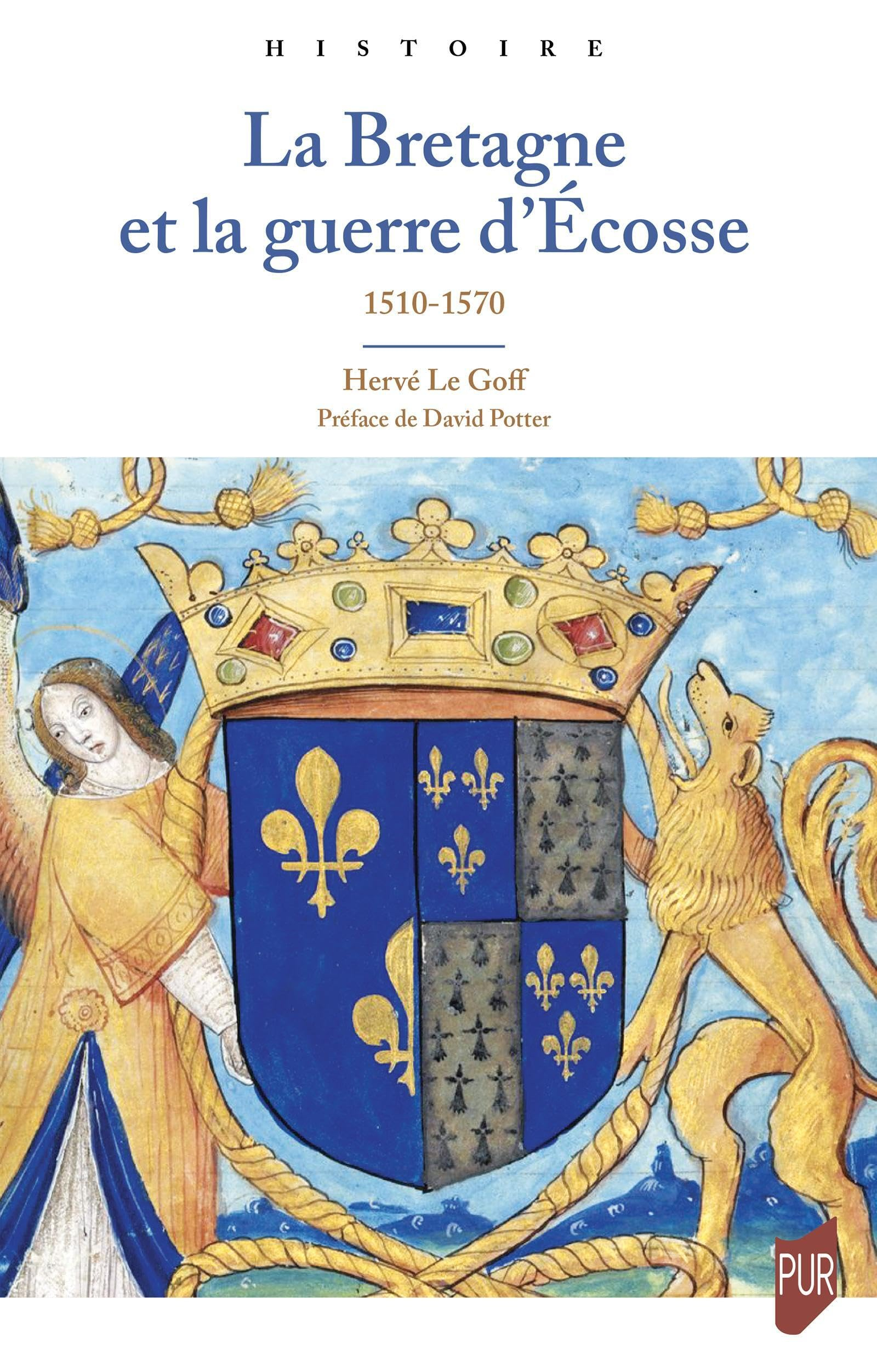 La Bretagne et la guerre d'Ecosse : 1510-1570 : contribution du duché à la politique étrangère franç