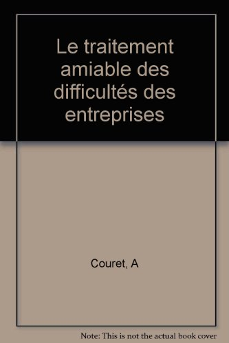 Le traitement amiable des difficultés des entreprises