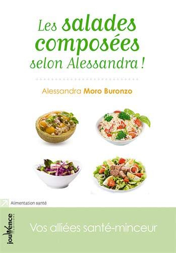 Les salades composées selon Alessandra ! : vos alliées santé-minceur