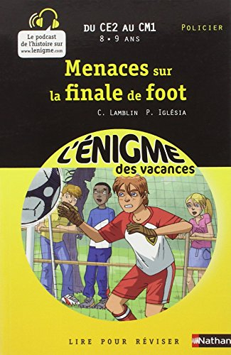 Menaces sur la finale de foot : lire pour réviser : du CE2 au CM1, 8-9 ans, policier