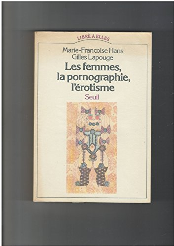 les femmes, la pornographie, l'erotisme